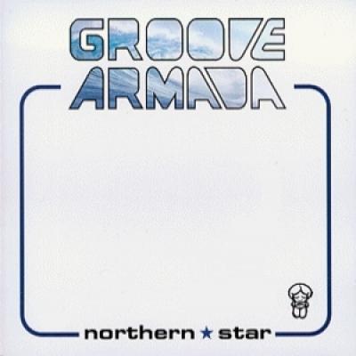 Groove armada northern star.